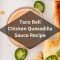 Recipe for Taco Bell Chicken Quesadilla Sauce